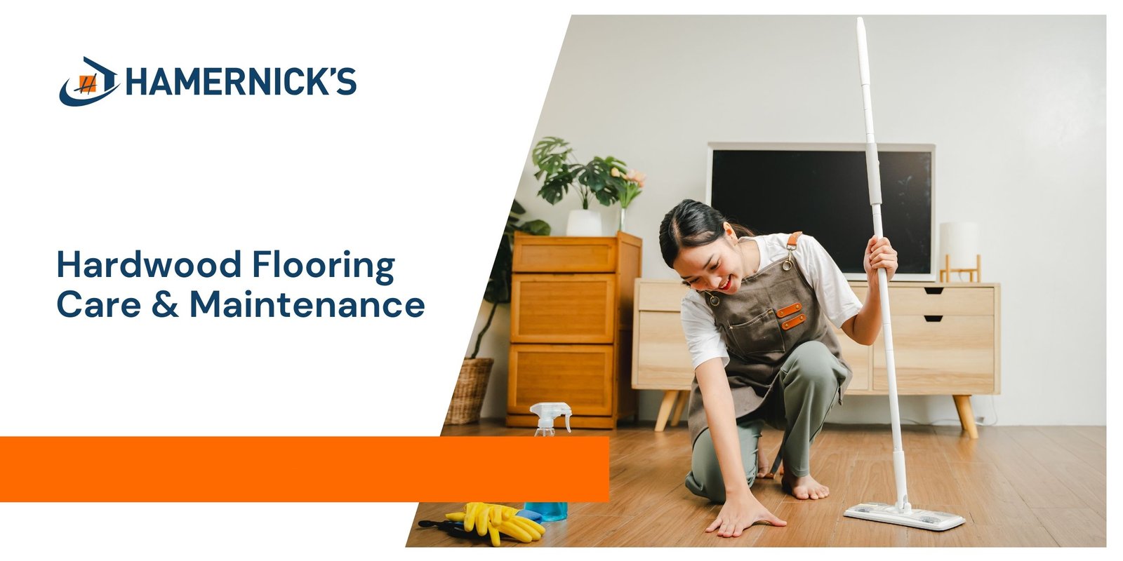 Hardwood Care & Maintenance Guide by Hamernicks