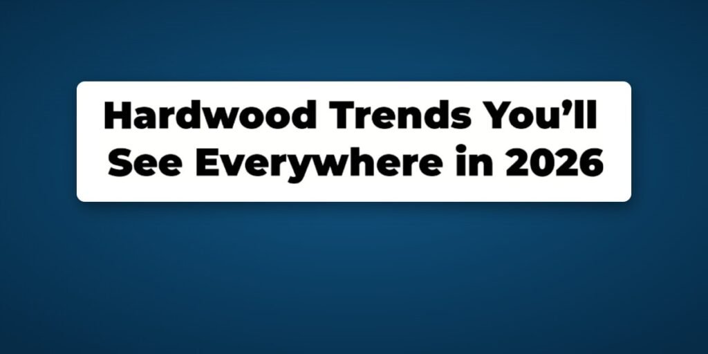 2026 Hardwood Trends video