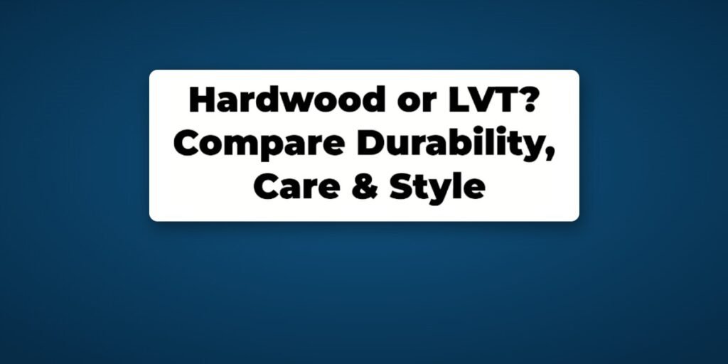 Hardwood VS LVT video